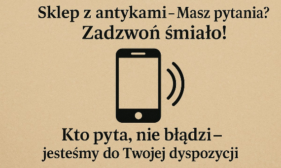 Sklep z antykami – Masz pytania? Zadzwoń śmiało!